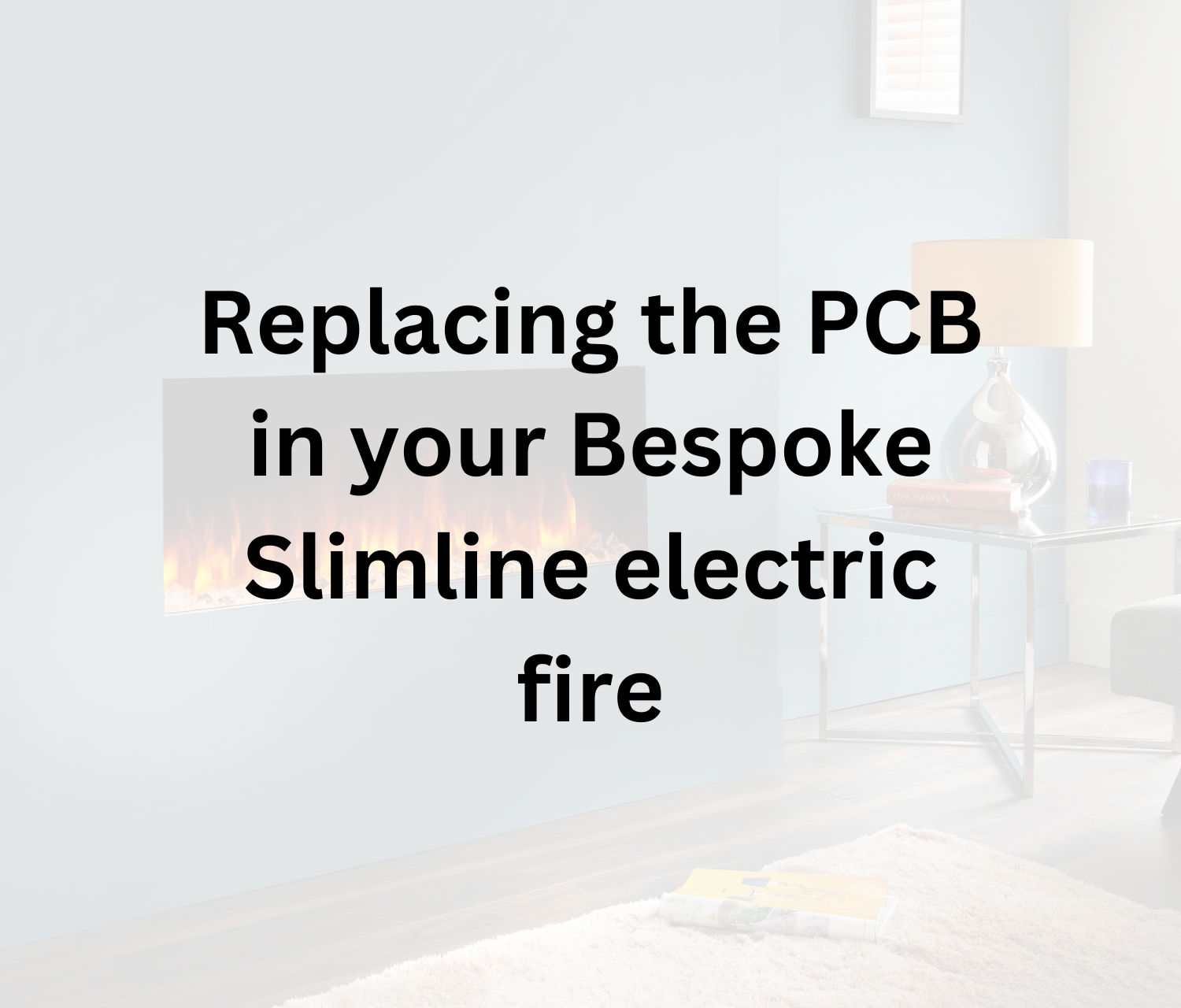How to change the PCB in your slimline electric fire